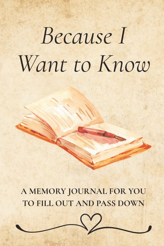 Because I want to know: A memory journal book cover