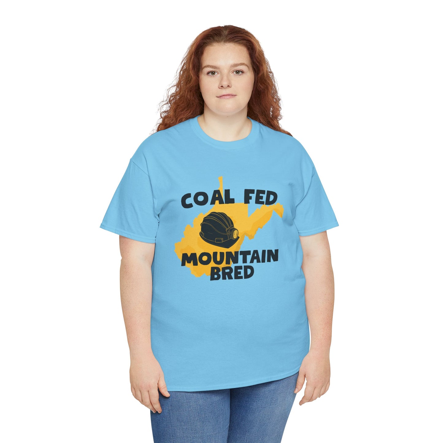 Coal Fed Mountain Bred West Virginia T-Shirt