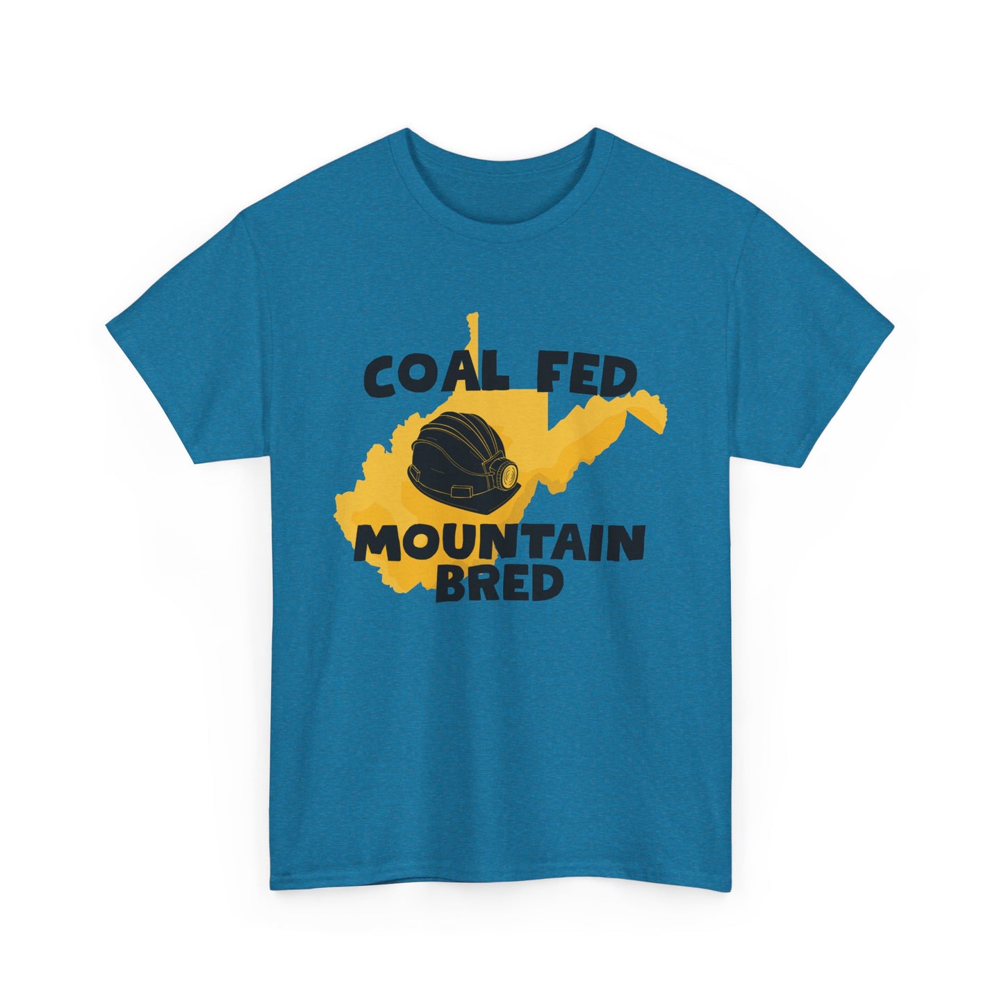 Coal Fed Mountain Bred West Virginia T-Shirt