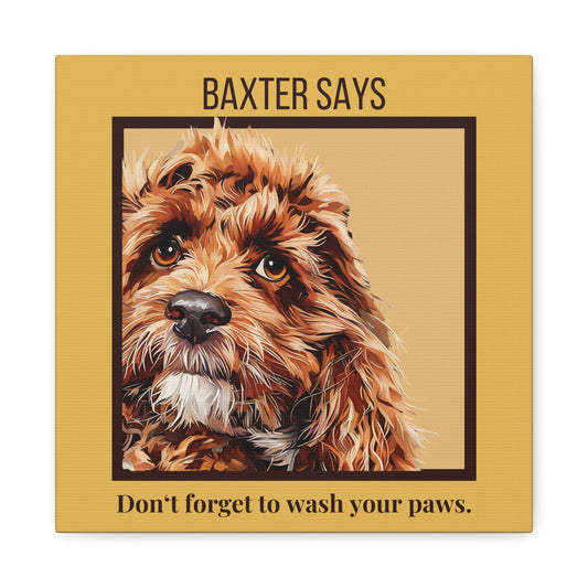 Baxter Says: Don’t Forget to Wash Your Paws | Funny Dog Bathroom Canvas Wall Art