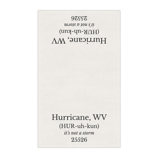 Hurricane WV Tea Towel | (HUR-uh-kun) “It’s Not a Storm” | 25526 Decorative Towel | West Virginia Gift | Appalachian Humor Decor | Cotton Twill 18x30