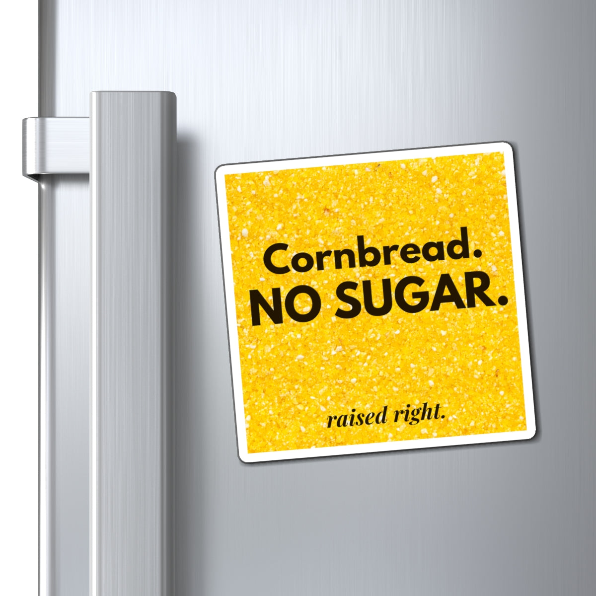 Cornbread No Sugar Magnet – Funny Kitchen Decor Gift