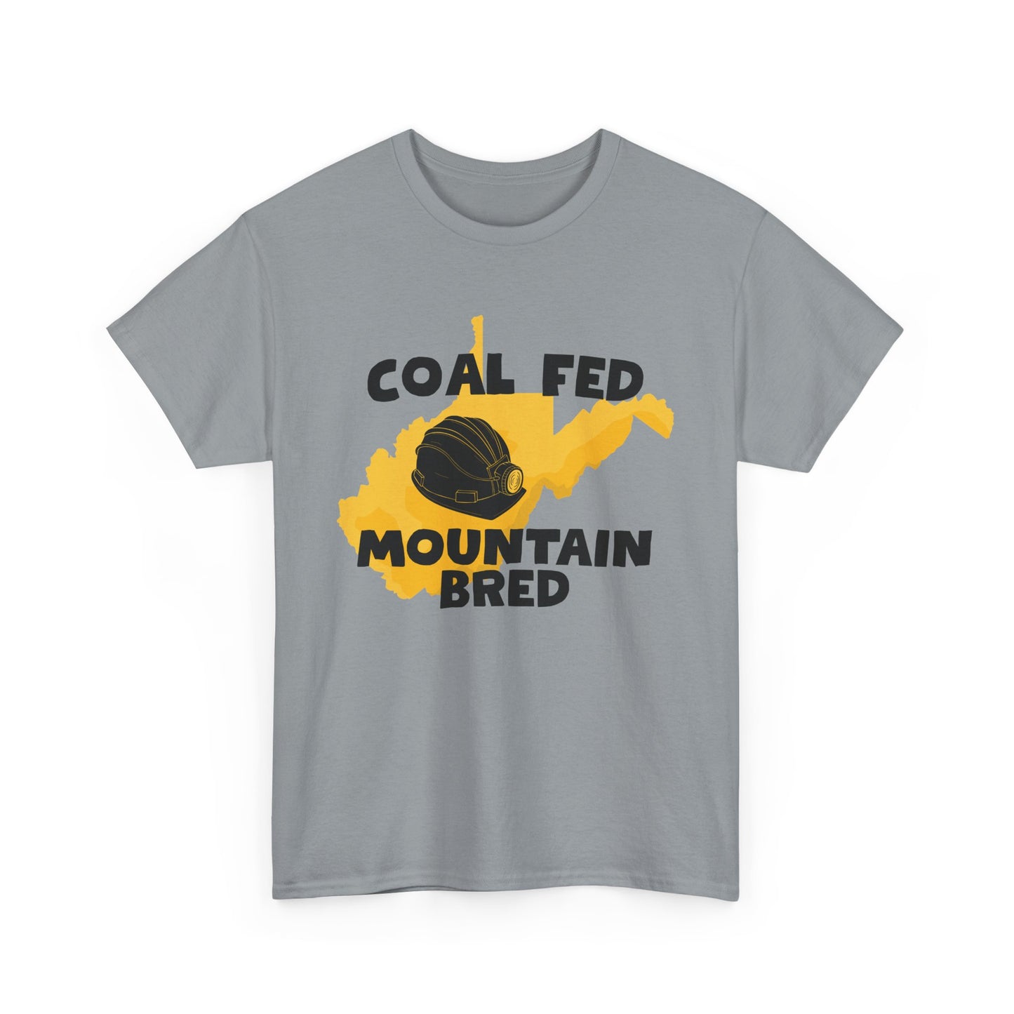 Coal Fed Mountain Bred West Virginia T-Shirt