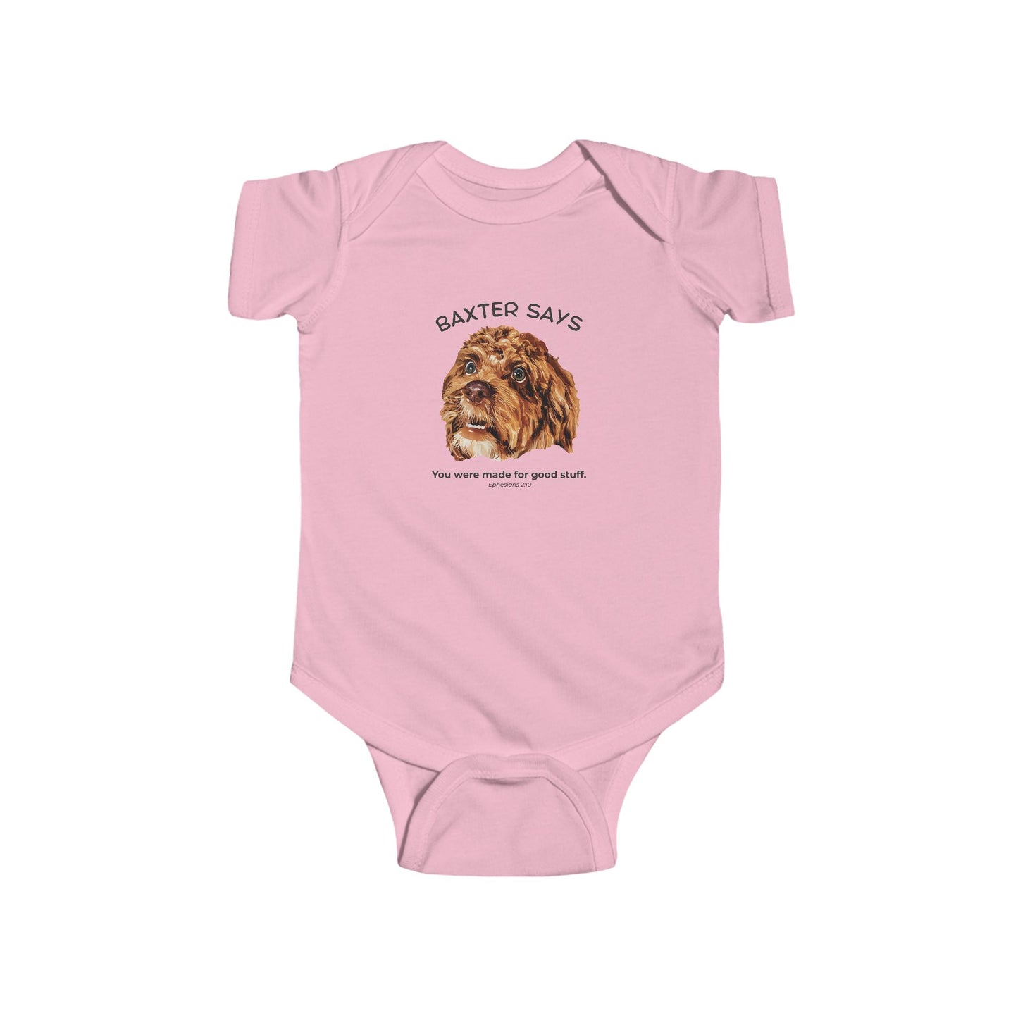Baxter Says: You Were Made for Good Stuff – Baby Onesie (Ephesians 2:10)
