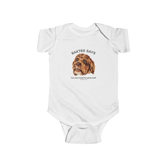 Baxter Says: You Were Made for Good Stuff â Baby Onesie (Ephesians 2:10)