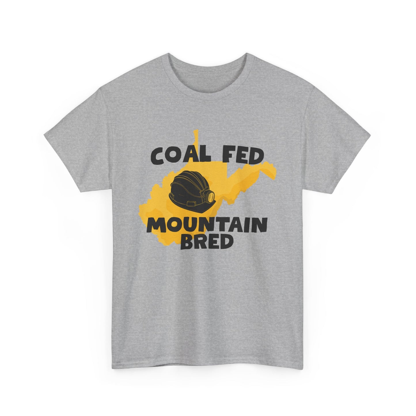Coal Fed Mountain Bred West Virginia T-Shirt
