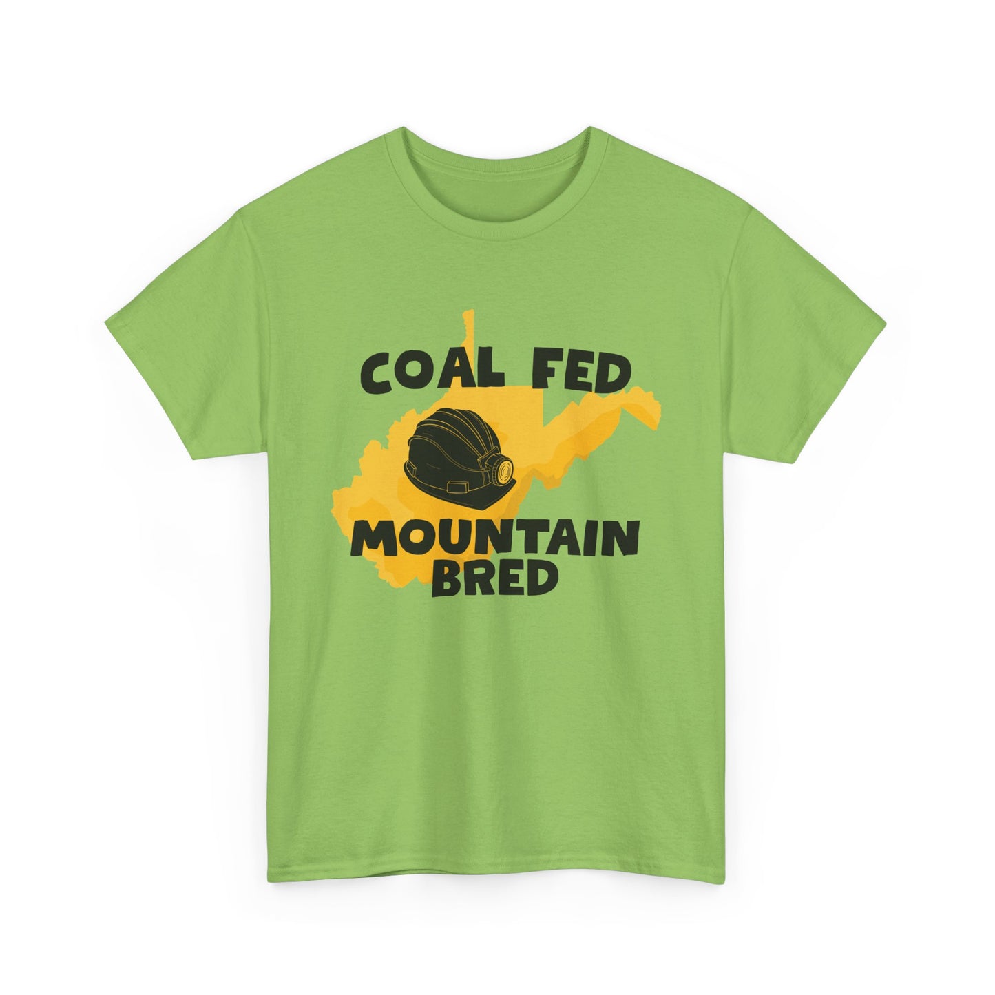 Coal Fed Mountain Bred West Virginia T-Shirt
