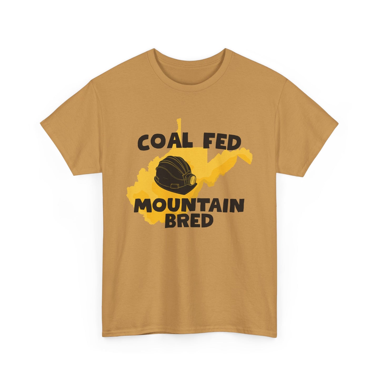 Coal Fed Mountain Bred West Virginia T-Shirt
