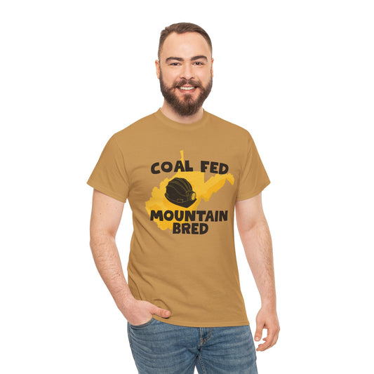 Coal Fed Mountain Bred West Virginia T-Shirt