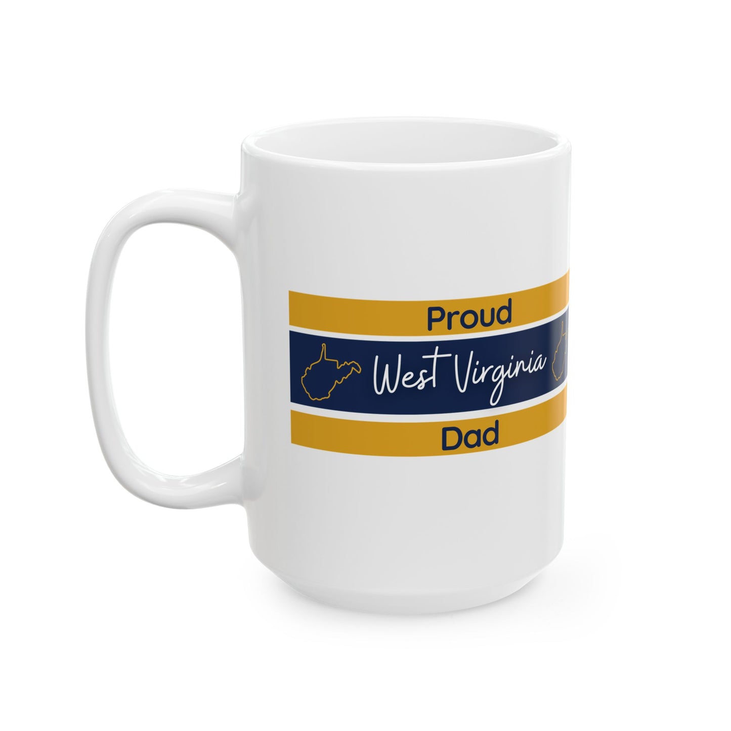 Proud West Virginia Dad Mug (11oz, 15 oz)