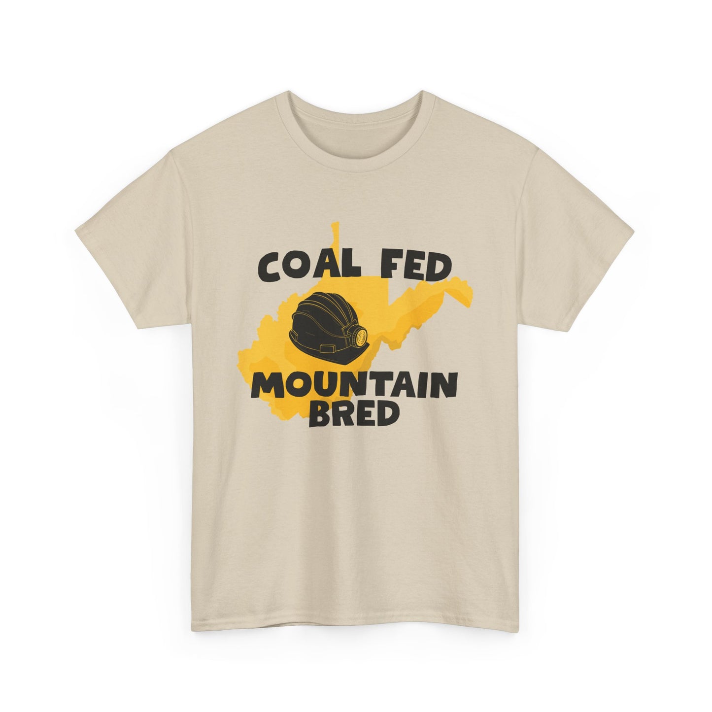 Coal Fed Mountain Bred West Virginia T-Shirt