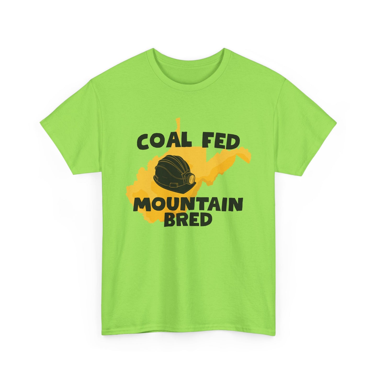Coal Fed Mountain Bred West Virginia T-Shirt