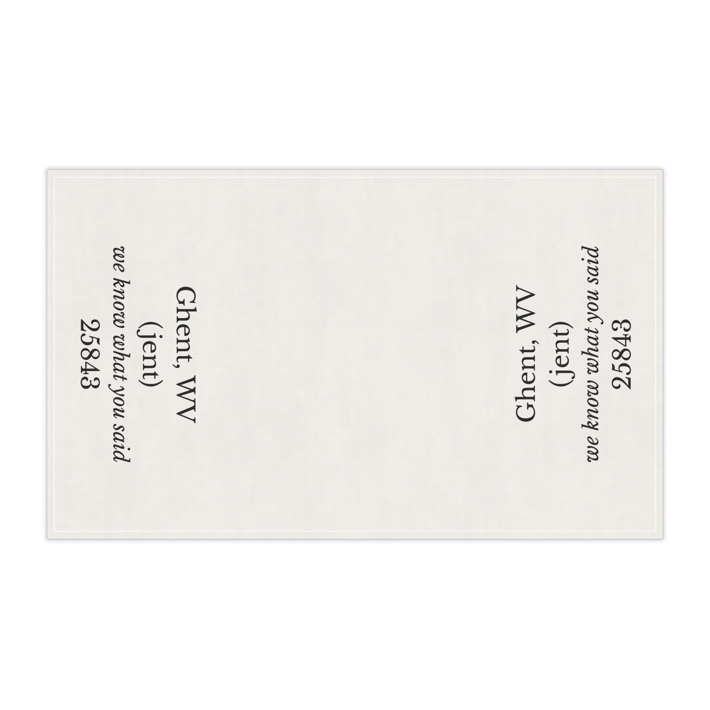 Ghent WV Tea Towel | (jent) “Not What You Expected” | 25843 Decorative Towel | West Virginia Gift | Appalachian Humor Decor | Cotton Twill 18x30