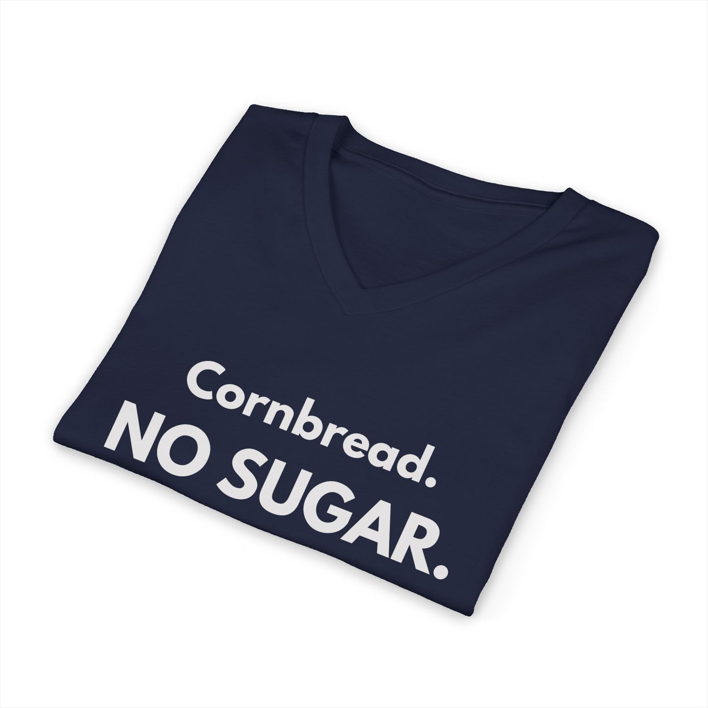 Cornbread No Sugar V-Neck T-Shirt | Women’s Southern Saying Tee | Funny Appalachian Shirt | Bella+Canvas 3005