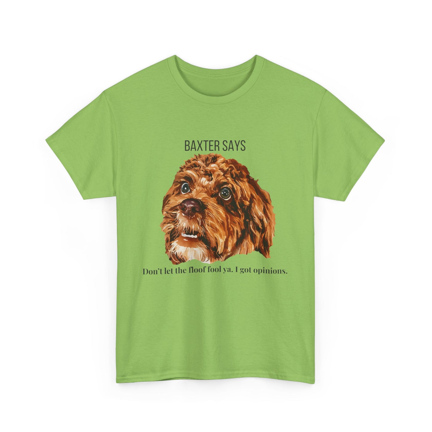 Baxter Says: Don’t Let the Floof Fool Ya – Statement Tee