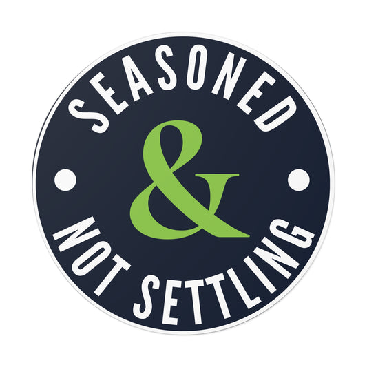 Seasoned & Not Settling 6-Inch Movement Sticker