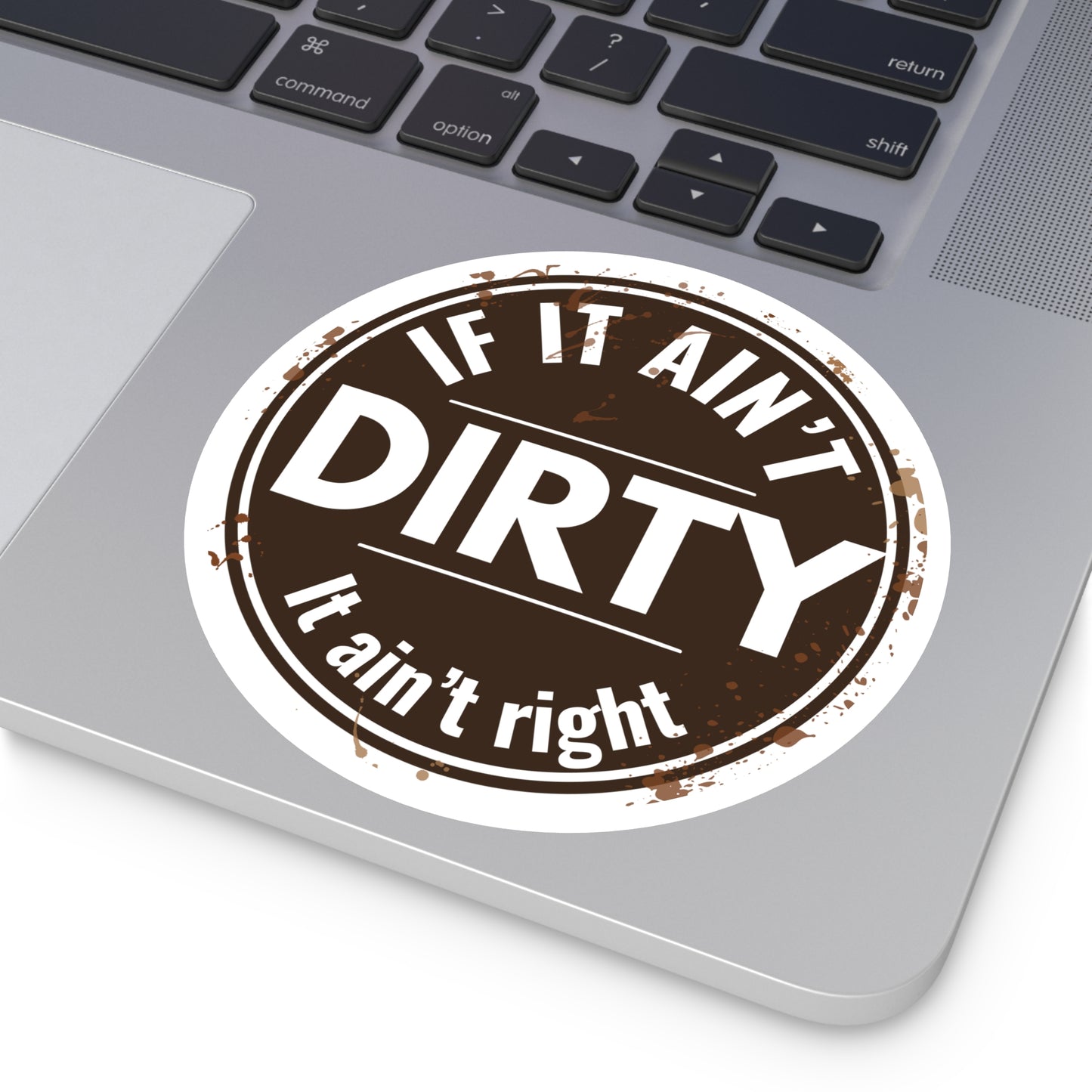 If It Ain’t Dirty It Ain’t Right Sticker | ATV Mud Life Decal | 4x4 Off Road Vinyl Sticker | UTV Trail Riding Gift | Truck Cooler Toolbox Decal