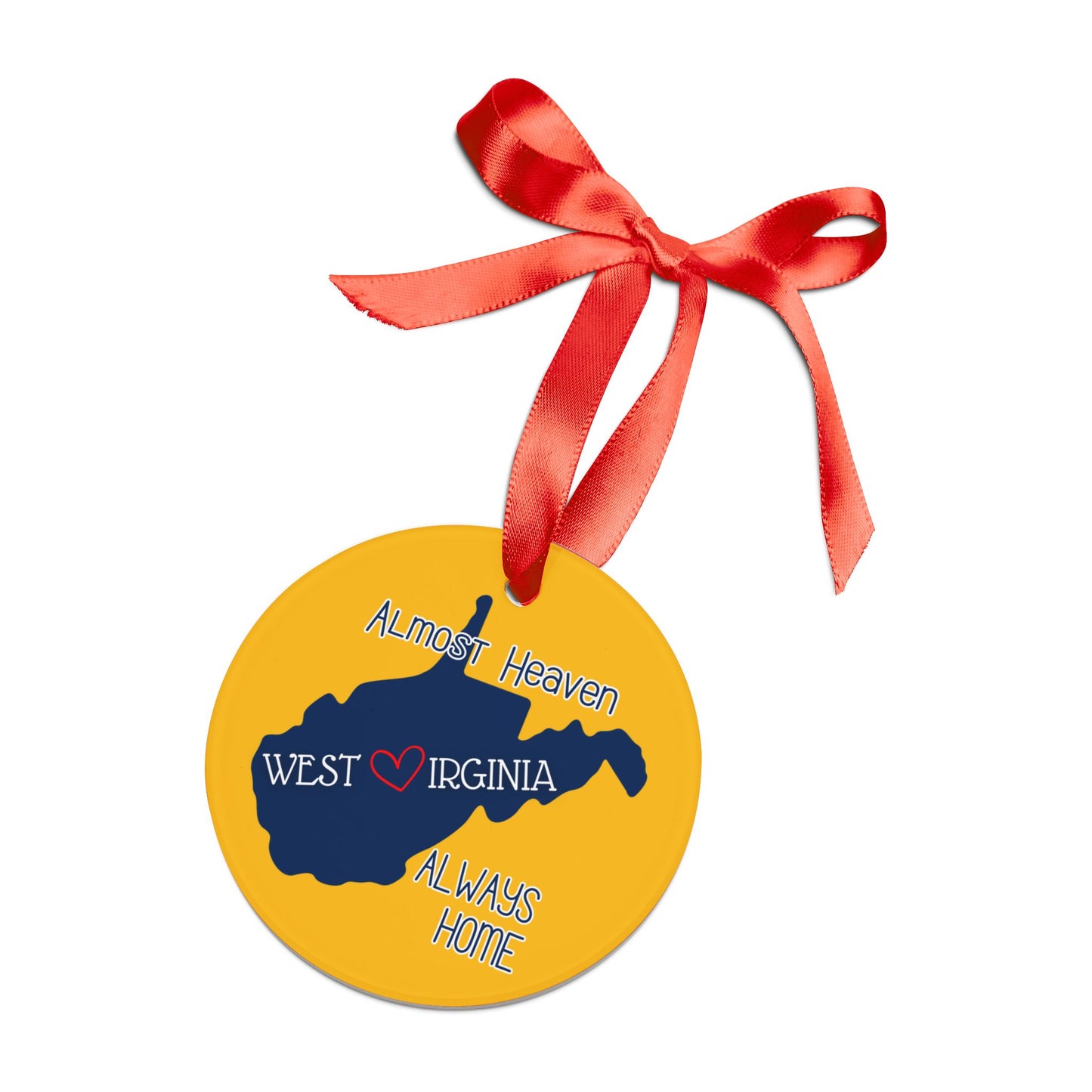 West Virginia Almost Heaven, Always Home Acrylic Ornament w/Ribbon