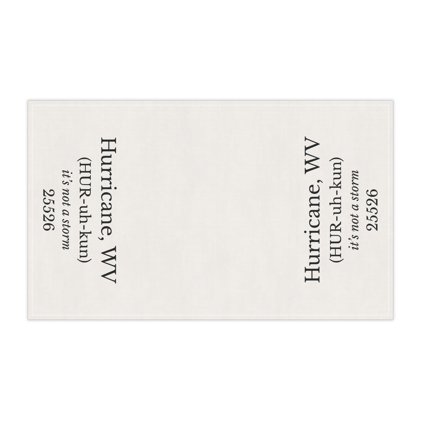Hurricane WV Tea Towel | (HUR-uh-kun) “It’s Not a Storm” | 25526 Decorative Towel | West Virginia Gift | Appalachian Humor Decor | Cotton Twill 18x30