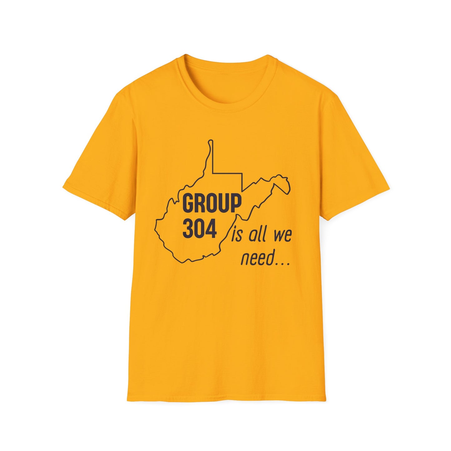 Group 304 is All We Need TShirt