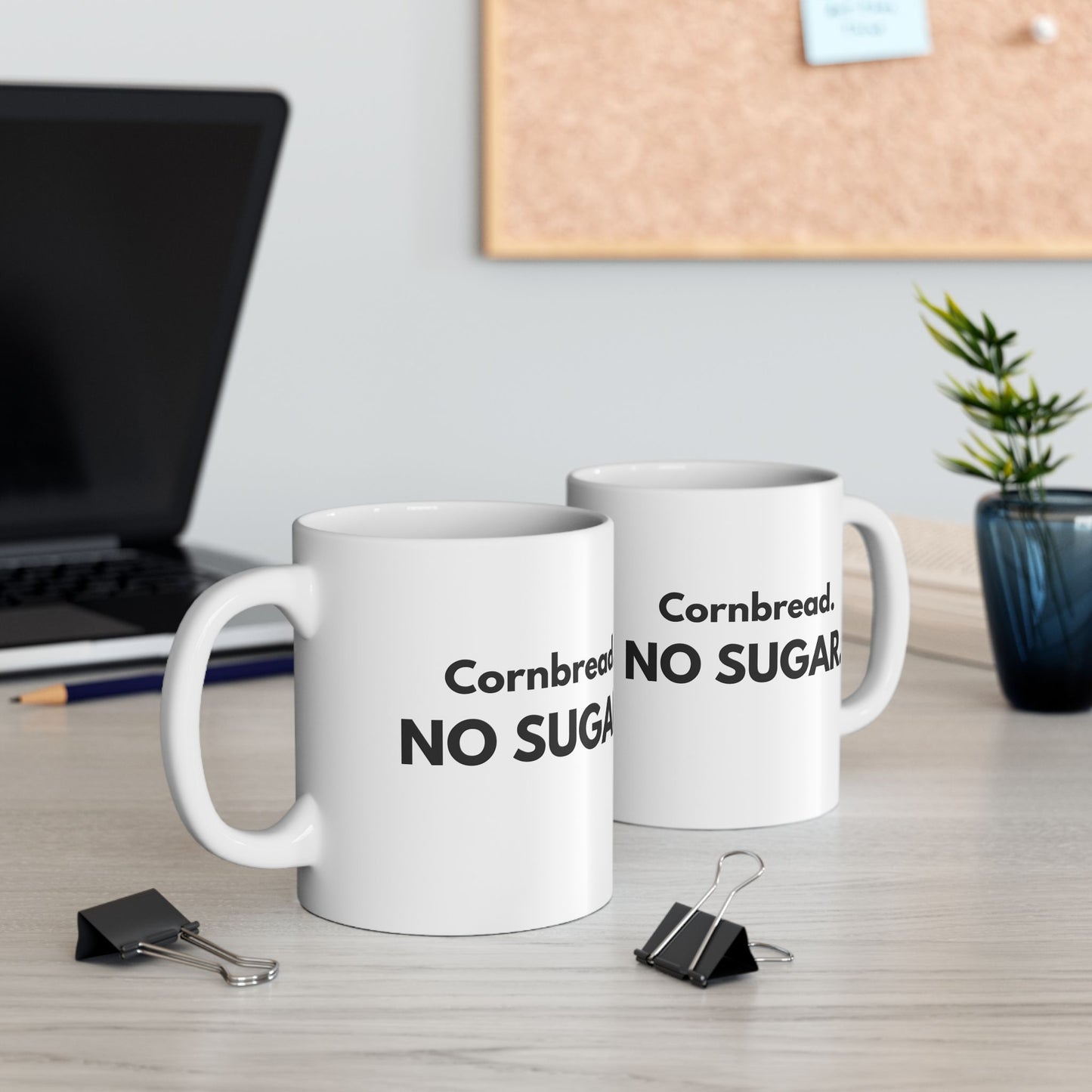 Cornbread No Sugar Mug | Funny Southern Saying Coffee Mug | Appalachian Humor Gift | 11oz 15oz Ceramic Mug