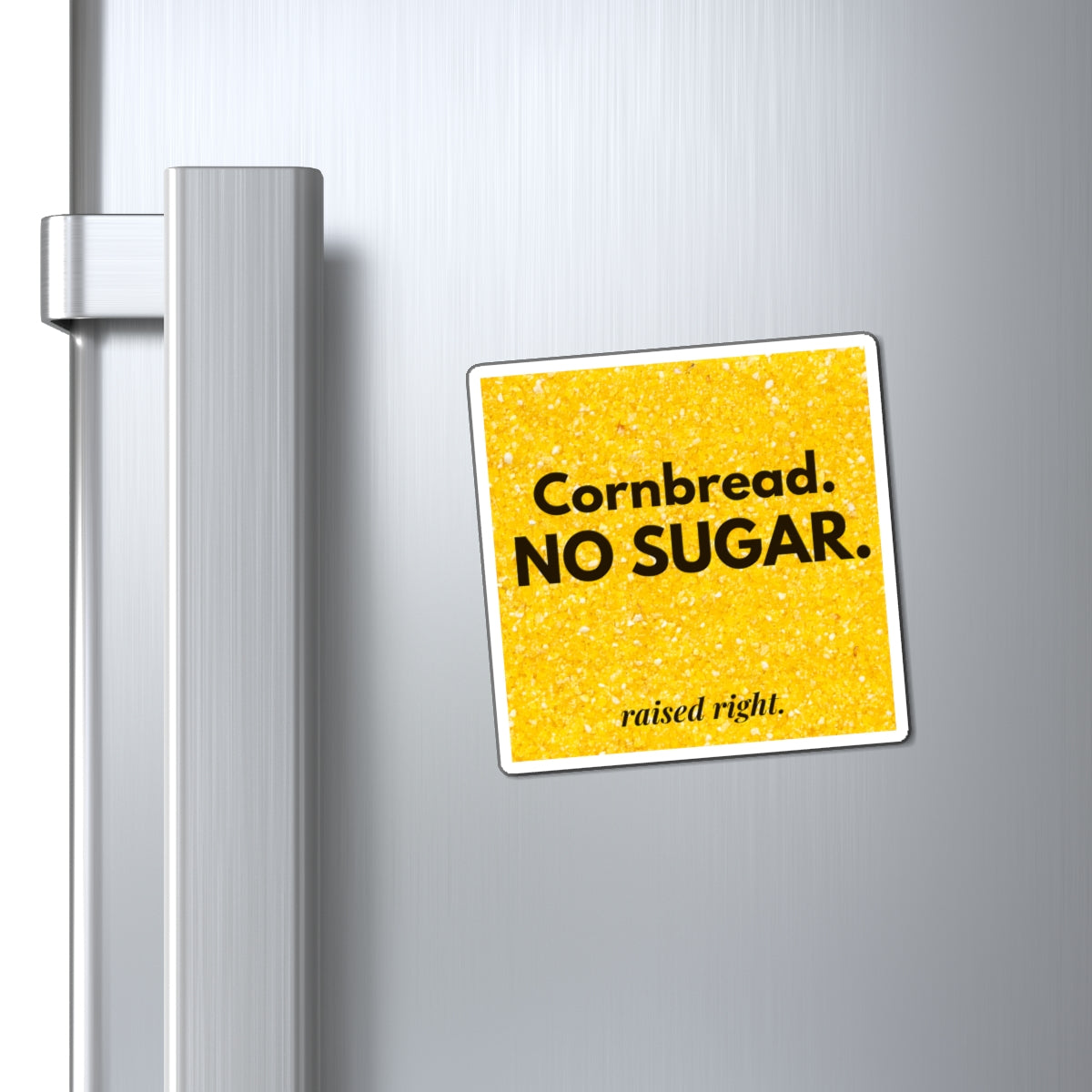 Cornbread No Sugar Magnet – Funny Kitchen Decor Gift