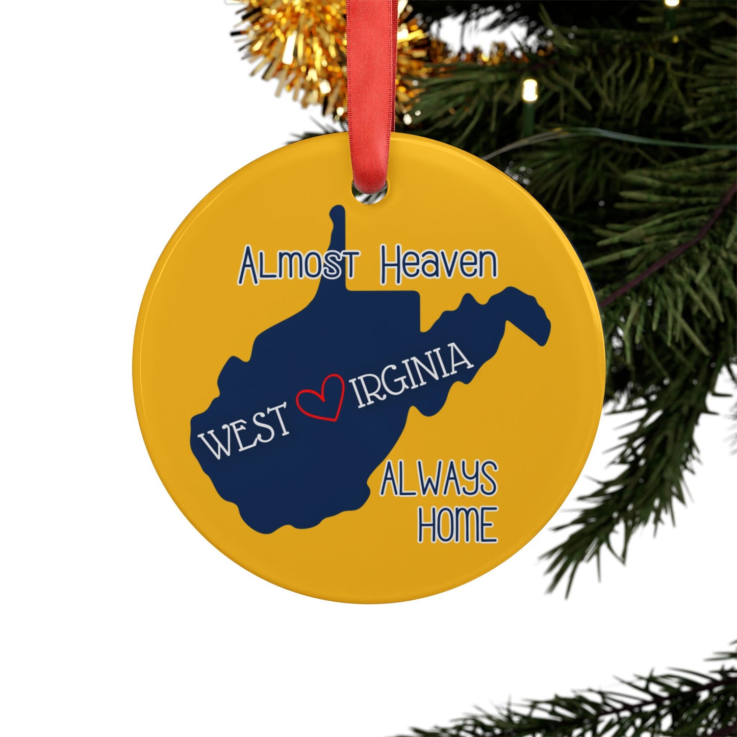 West Virginia Almost Heaven, Always Home Acrylic Ornament w/Ribbon