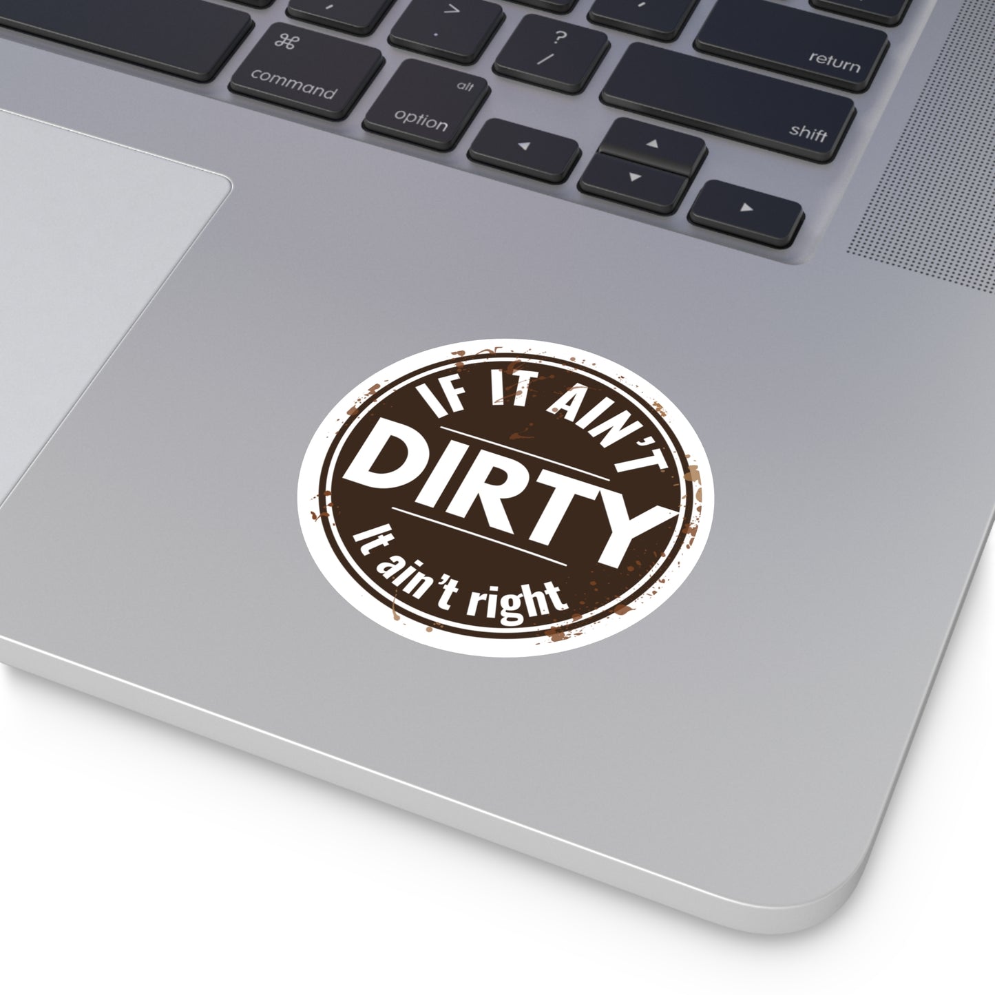 If It Ain’t Dirty It Ain’t Right Sticker | ATV Mud Life Decal | 4x4 Off Road Vinyl Sticker | UTV Trail Riding Gift | Truck Cooler Toolbox Decal