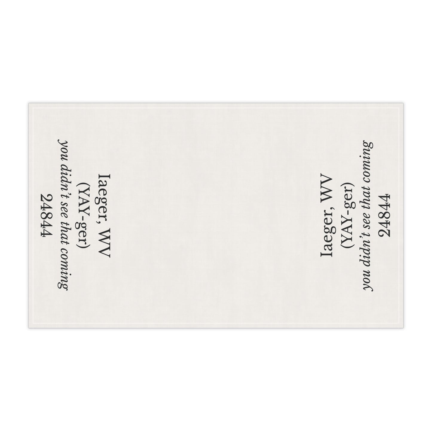 Iaeger WV Tea Towel | (YAY-ger) “You Didn’t See That Coming” | 24844 Decorative Towel | West Virginia Gift | Appalachian Humor Decor | Cotton Twill 18x30