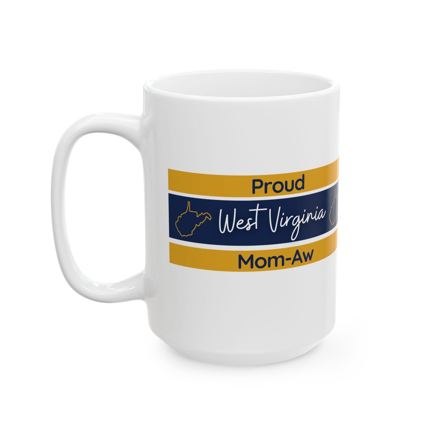Proud West Virginia Mom-Aw Coffee Cup, Gift for Grandma, Mother's Day Present, Kitchen Drinkware, Tea Mug