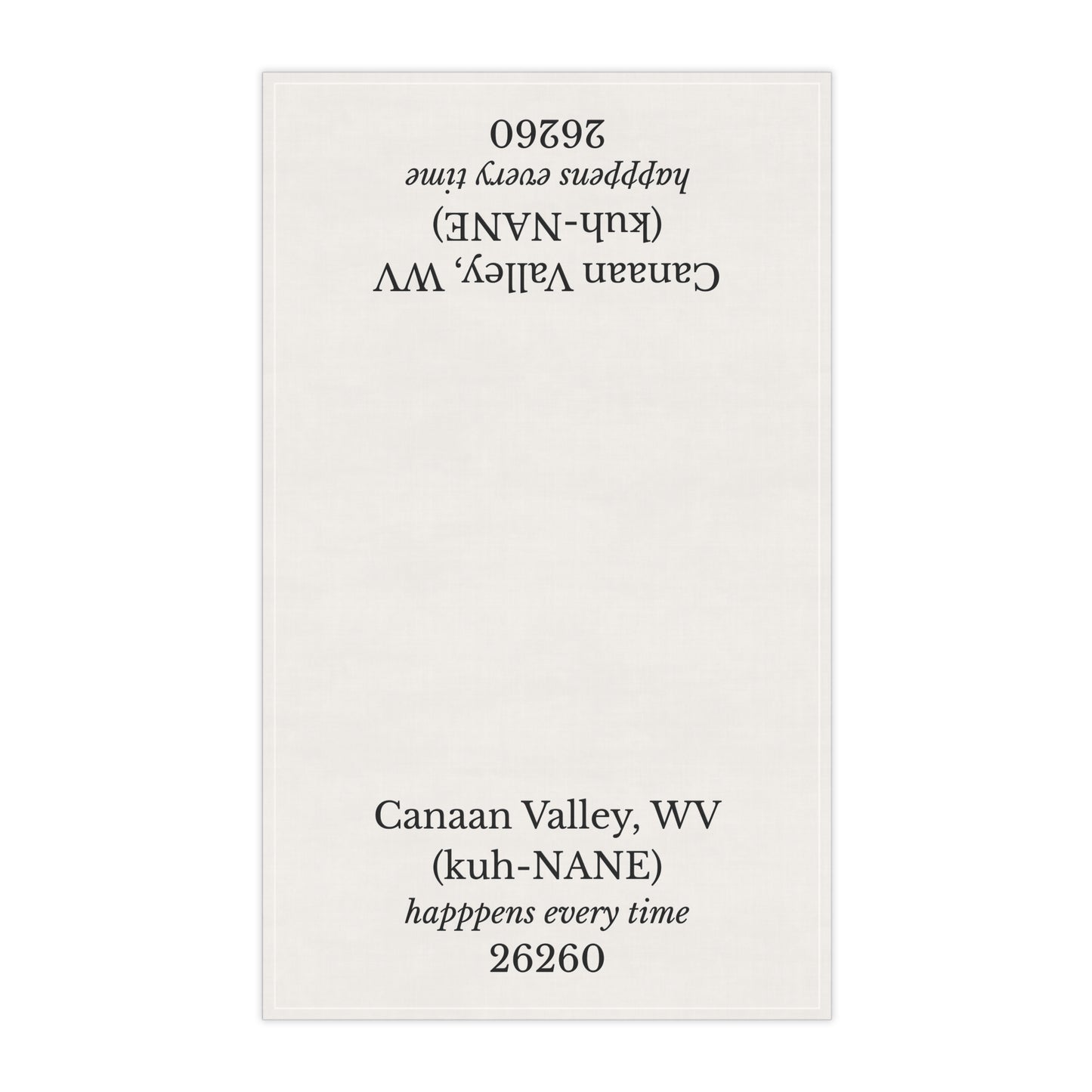 Canaan Valley WV Tea Towel | (kuh-NANE) “Happens Every Time” | 26260 Decorative Towel | West Virginia Gift | Appalachian Humor Decor | Cotton Twill 18x30