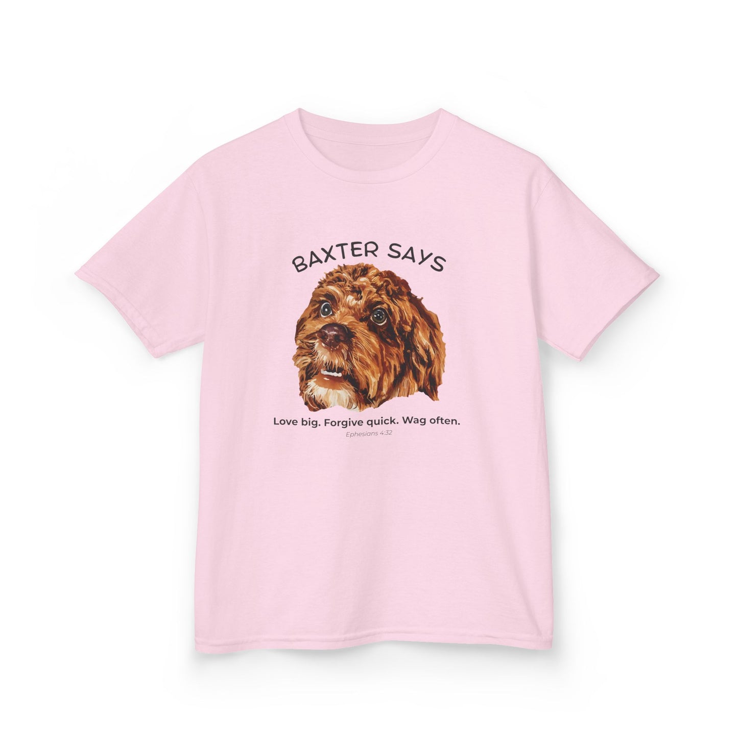 Baxter Says: Love Big, Forgive Quick, Wag Often – Kids Tee (Ephesians 4:32)