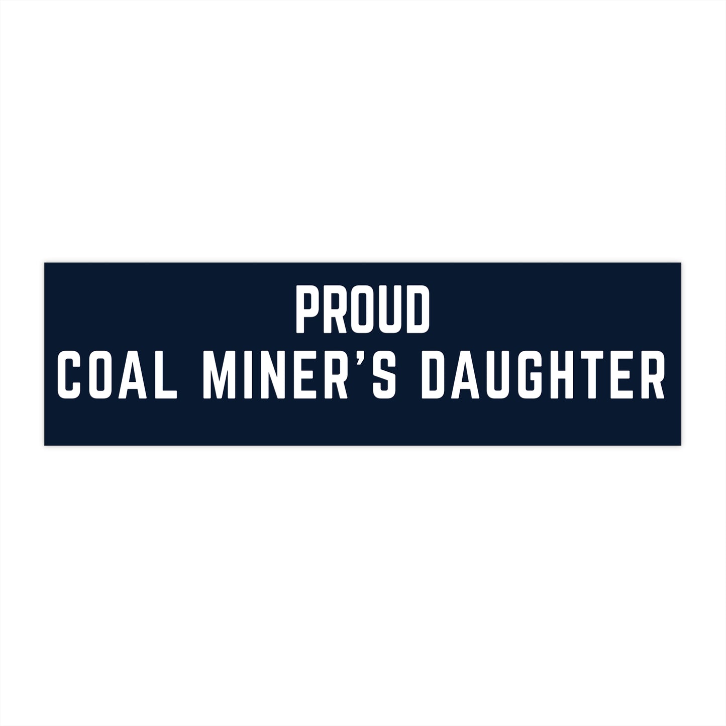 Proud Coal Miner's Daughter Bumper Sticker