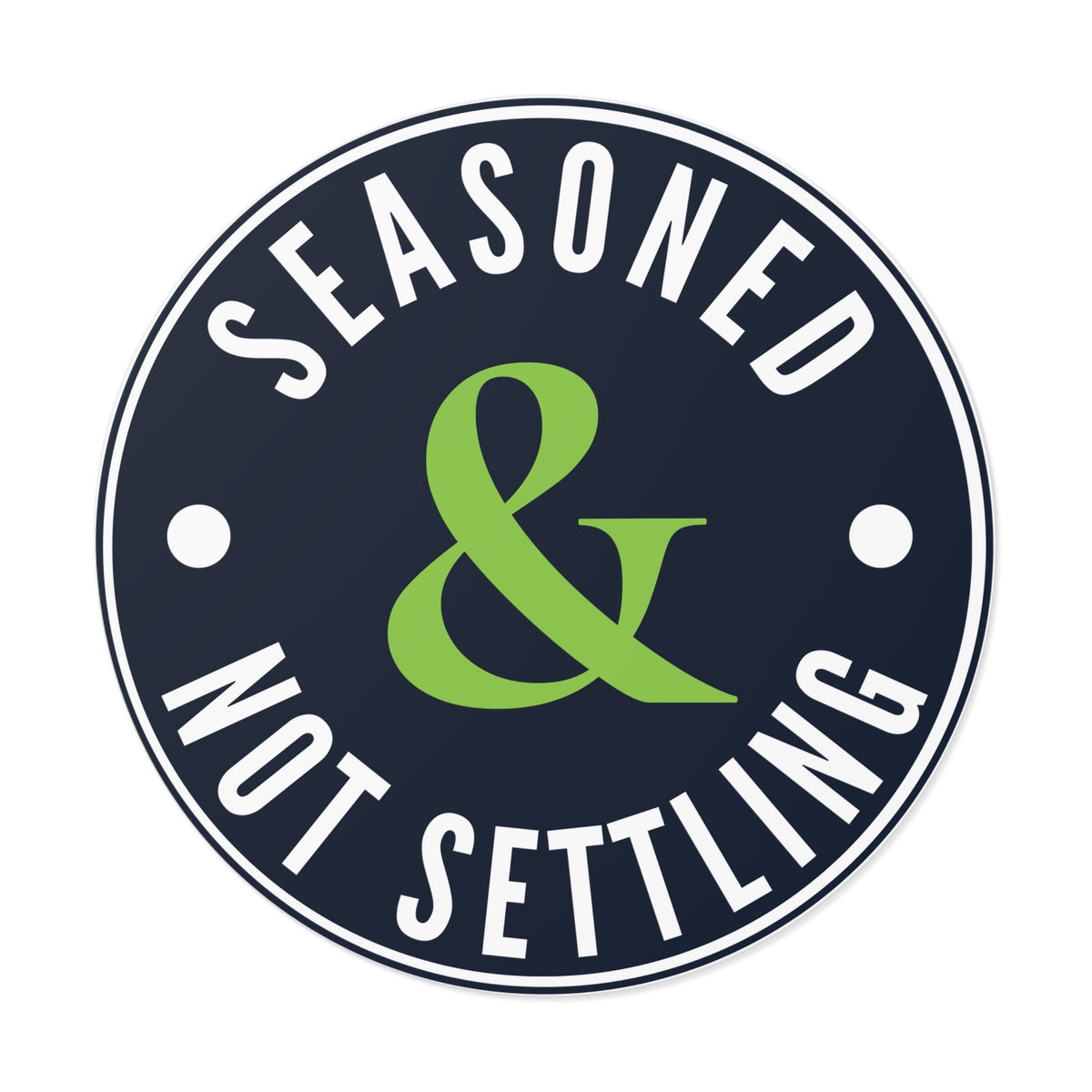 Seasoned & Not Settling Movement Sticker
