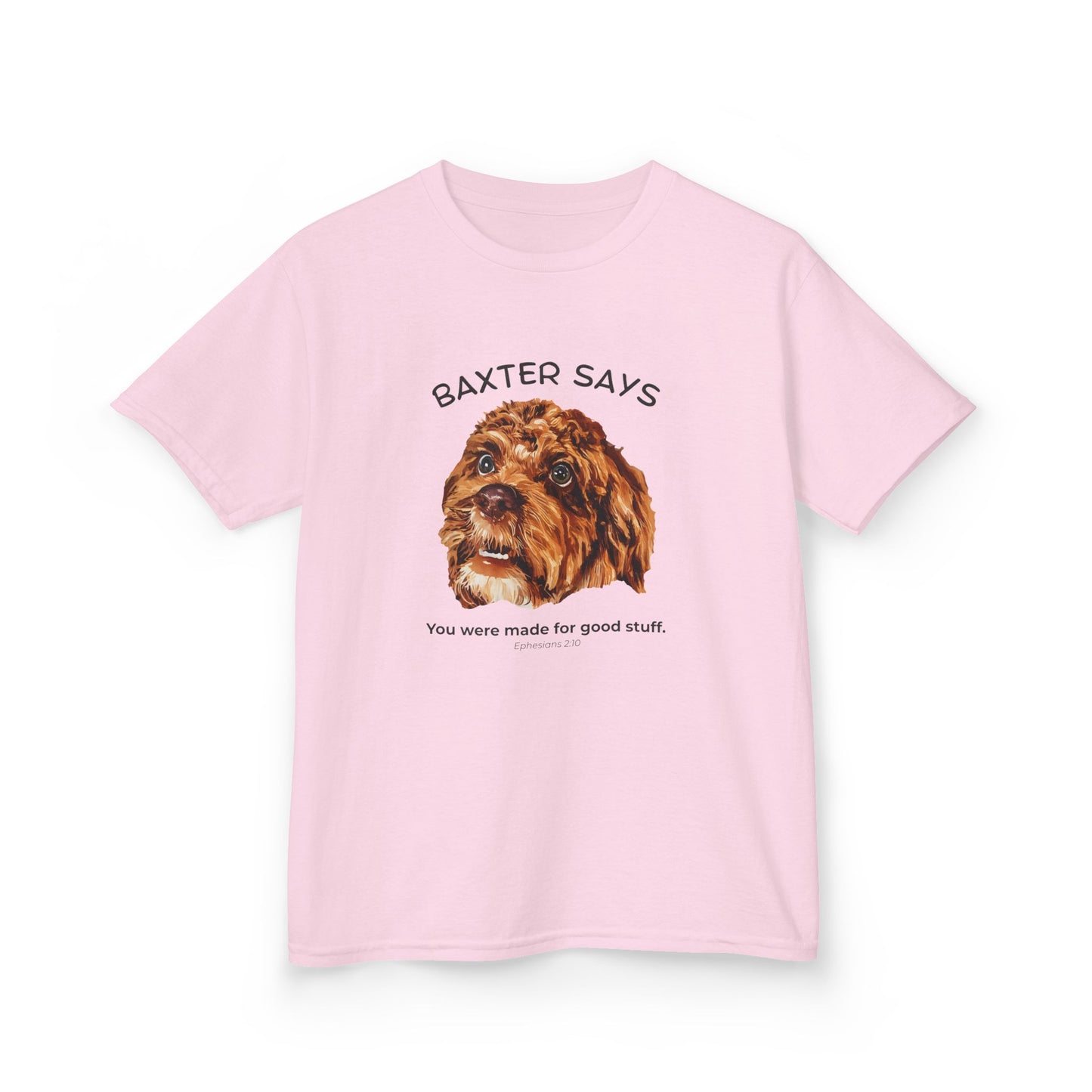 Baxter Says: You Were Made for Good Stuff – Kids Tee (Ephesians 2:10)