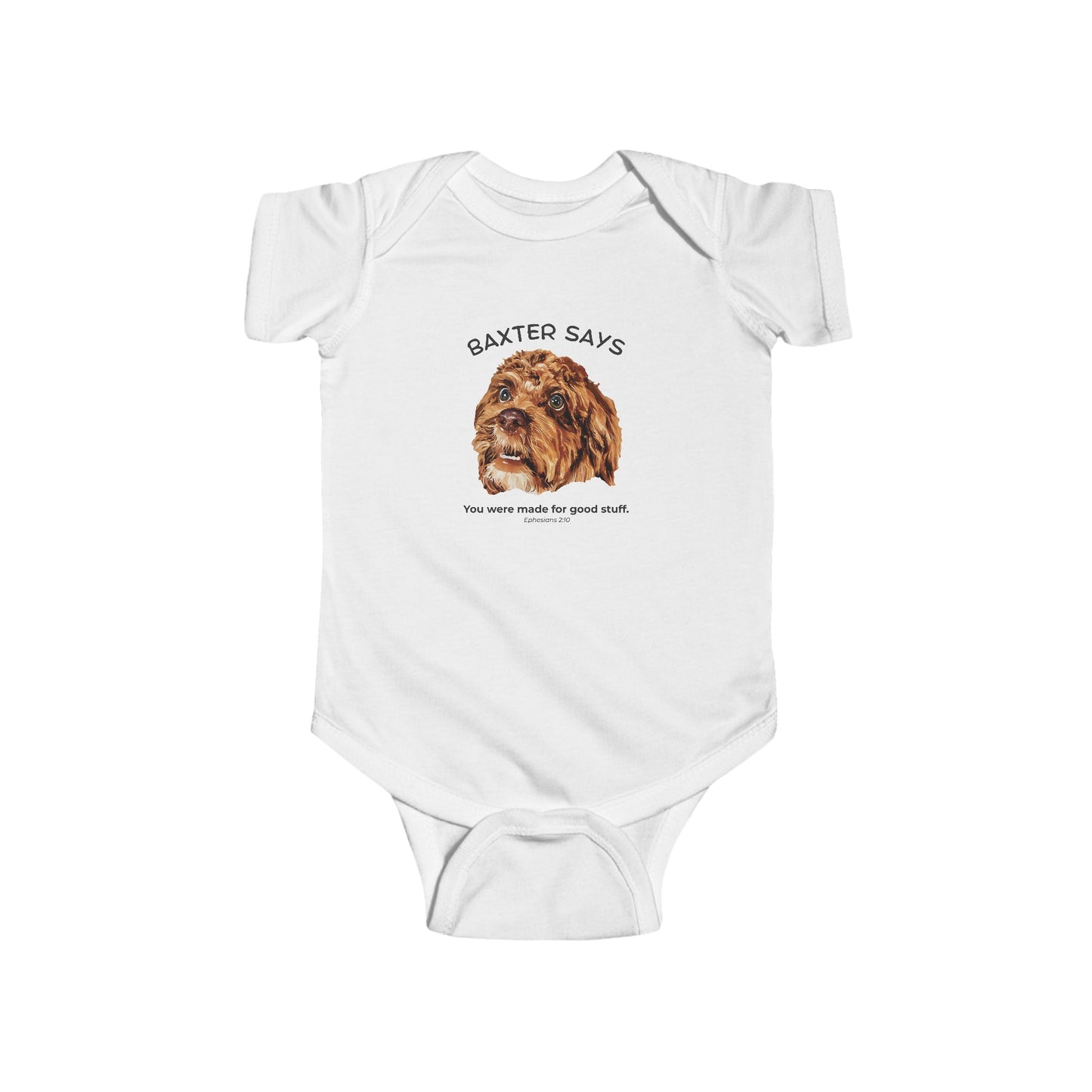 Baxter Says: You Were Made for Good Stuff – Baby Onesie (Ephesians 2:10)