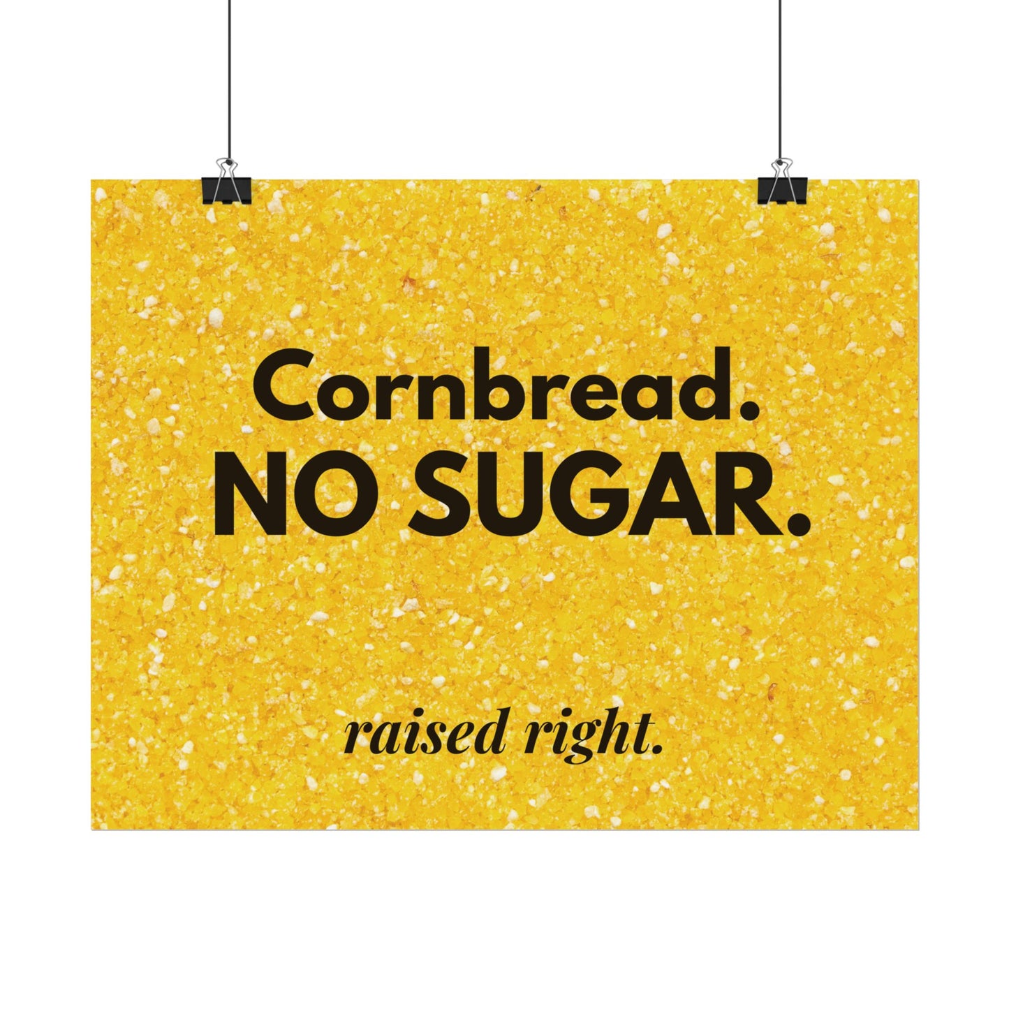 Cornbread No Sugar Poster (11x14) | Funny Southern Kitchen Wall Art | Appalachian Saying Decor | Farmhouse Kitchen Print