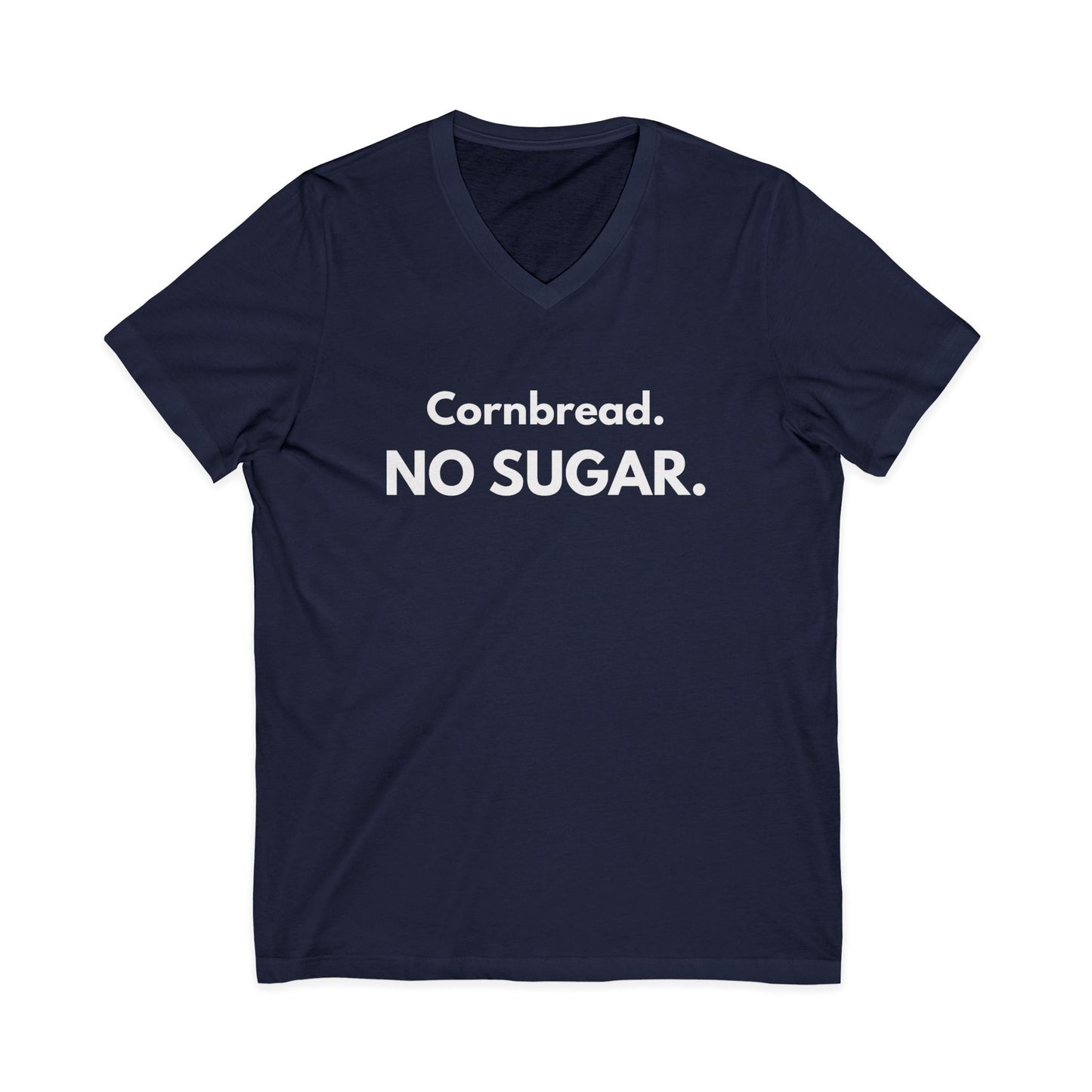 Cornbread No Sugar V-Neck T-Shirt | Women’s Southern Saying Tee | Funny Appalachian Shirt | Bella+Canvas 3005