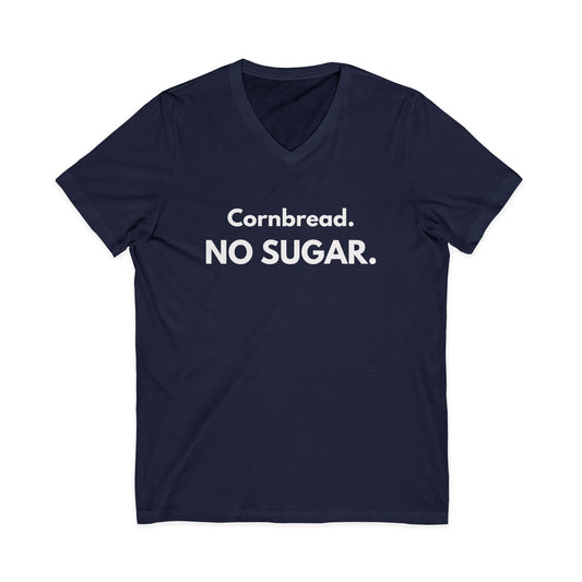 Cornbread No Sugar V-Neck T-Shirt | Women’s Southern Saying Tee | Funny Appalachian Shirt | Bella+Canvas 3005