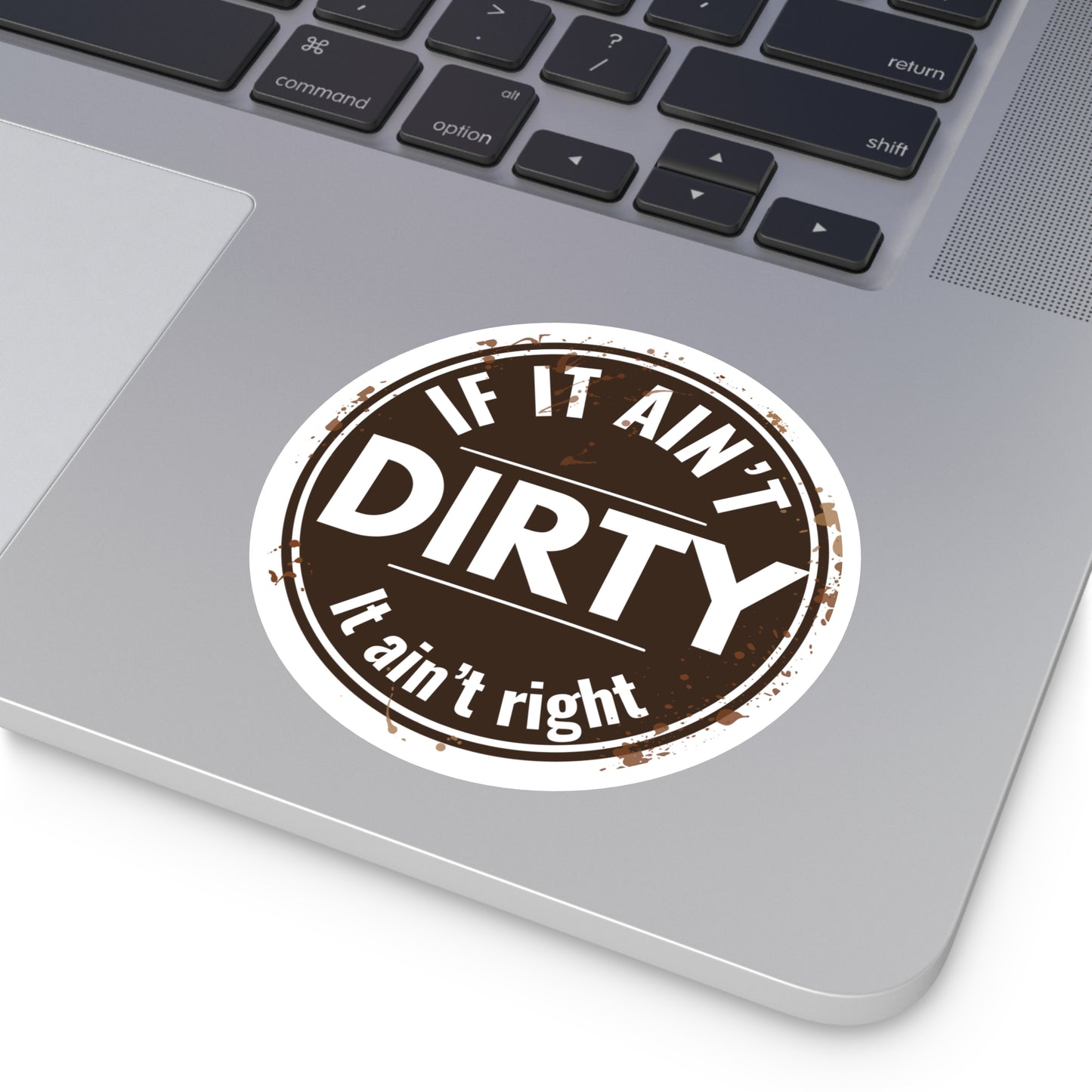 If It Ain’t Dirty It Ain’t Right Sticker | ATV Mud Life Decal | 4x4 Off Road Vinyl Sticker | UTV Trail Riding Gift | Truck Cooler Toolbox Decal