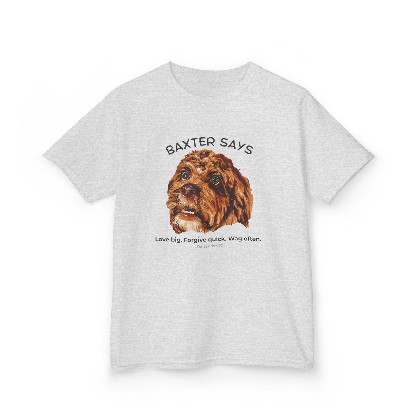 Baxter Says: Love Big, Forgive Quick, Wag Often – Kids Tee (Ephesians 4:32)