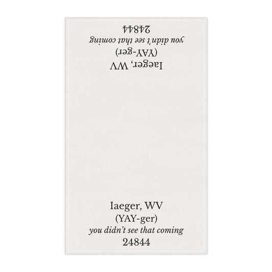 Iaeger WV Tea Towel | (YAY-ger) “You Didn’t See That Coming” | 24844 Decorative Towel | West Virginia Gift | Appalachian Humor Decor | Cotton Twill 18x30