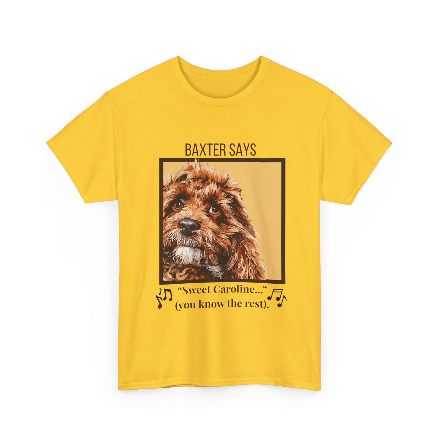 Baxter Says: Sweet Caroline... Statement Tee
