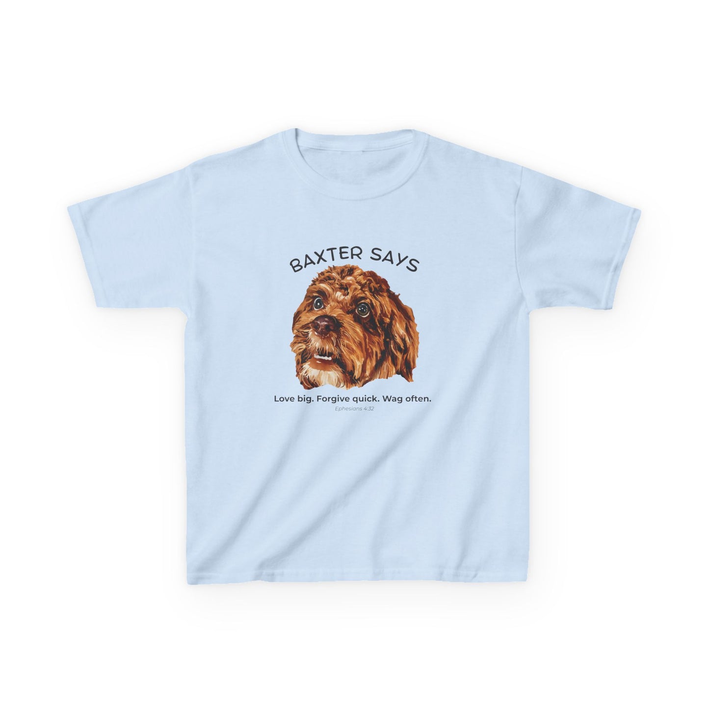Baxter Says: Love Big, Forgive Quick, Wag Often – Kids Tee (Ephesians 4:32)
