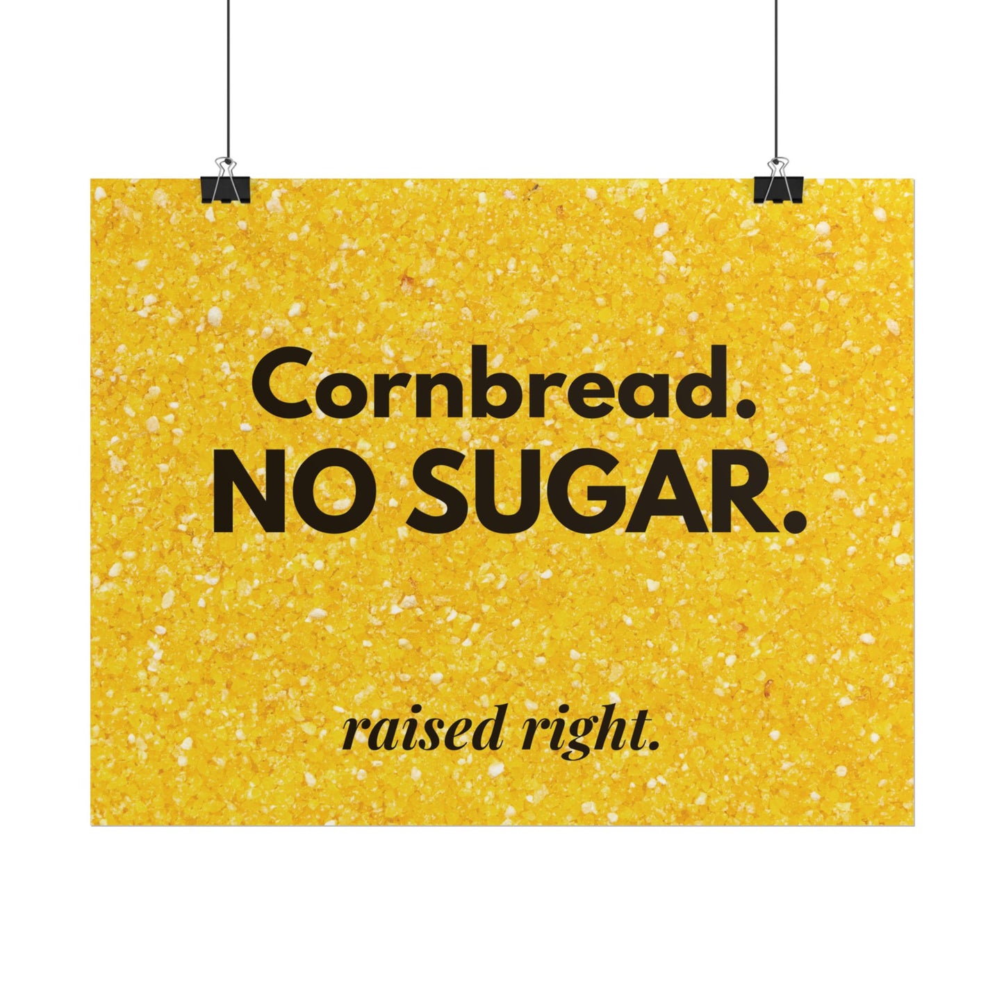 Cornbread No Sugar Poster (11x14) | Funny Southern Kitchen Wall Art | Appalachian Saying Decor | Farmhouse Kitchen Print