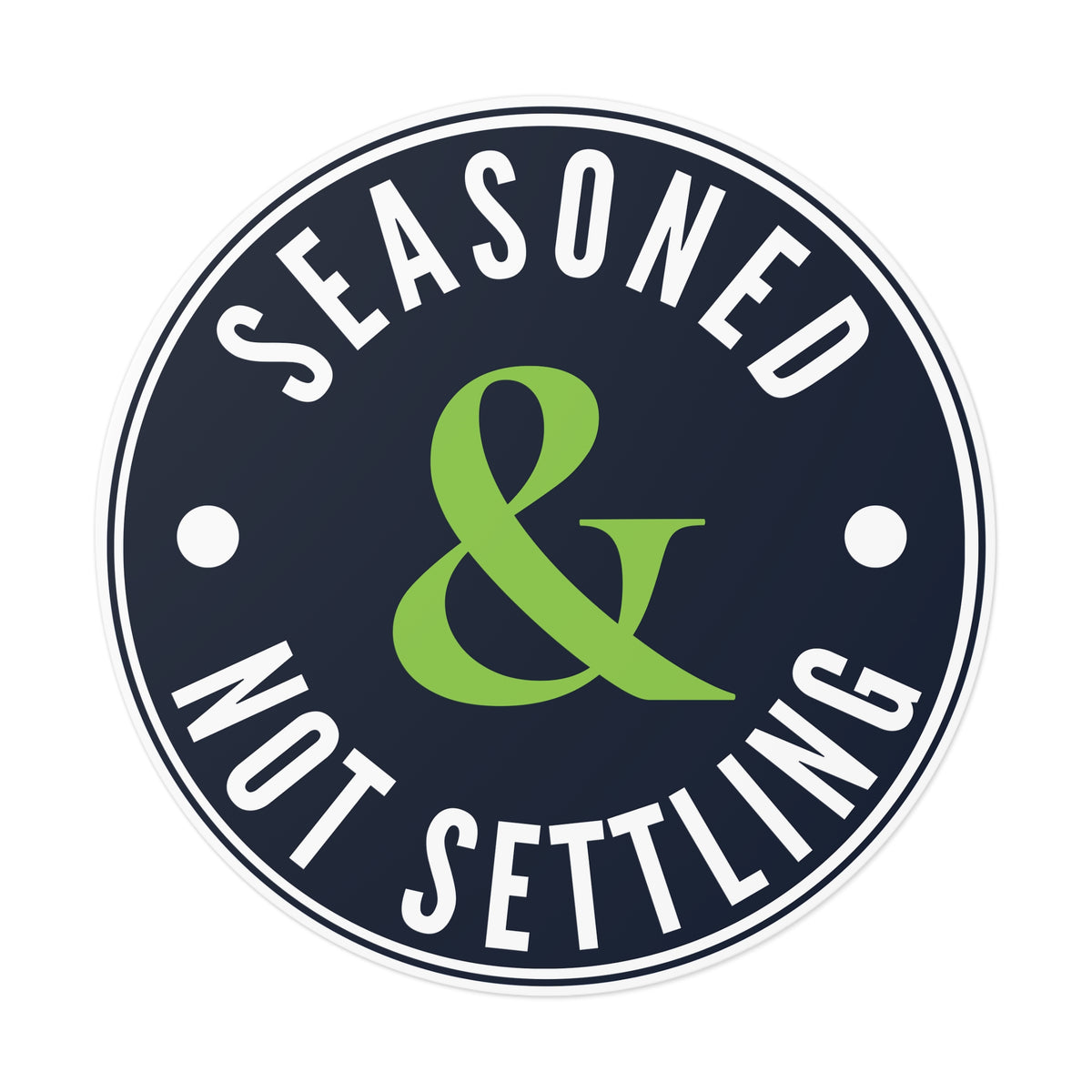 Seasoned & Not Settling Movement Sticker