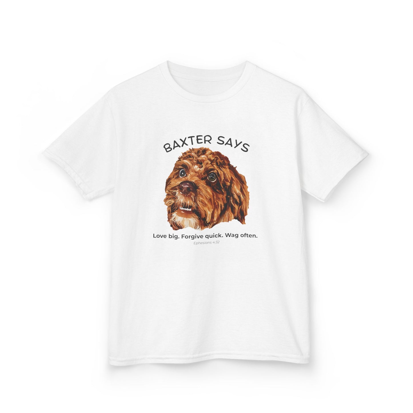 Baxter Says: Love Big, Forgive Quick, Wag Often – Kids Tee (Ephesians 4:32)