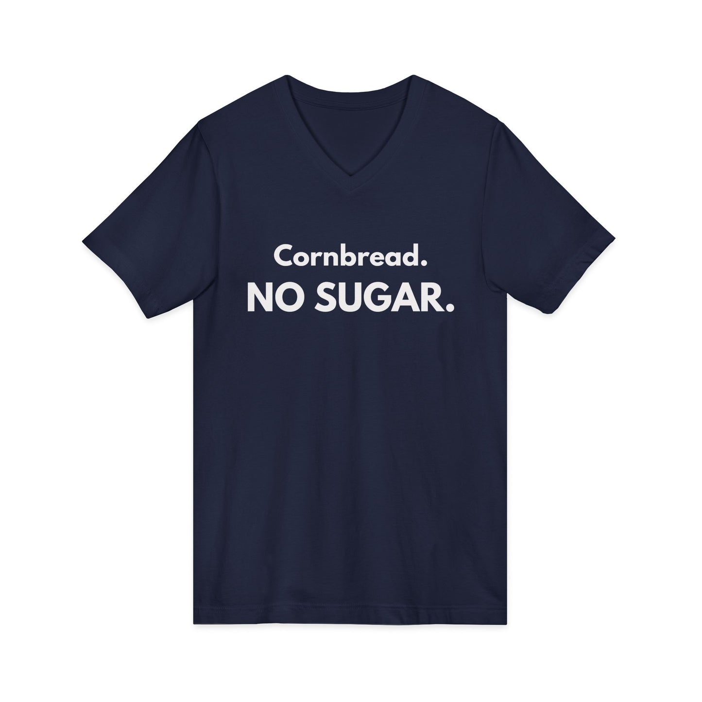 Cornbread No Sugar V-Neck T-Shirt | Women’s Southern Saying Tee | Funny Appalachian Shirt | Bella+Canvas 3005