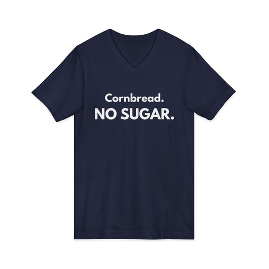Cornbread No Sugar V-Neck T-Shirt | Women’s Southern Saying Tee | Funny Appalachian Shirt | Bella+Canvas 3005