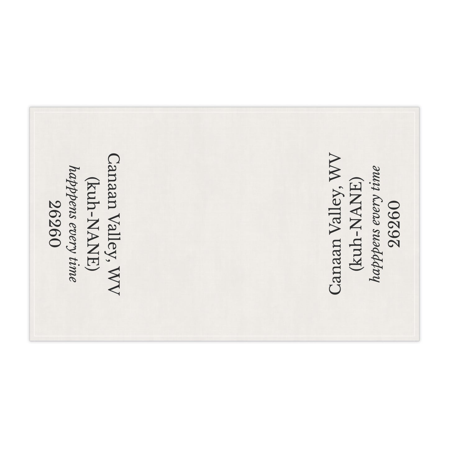Canaan Valley WV Tea Towel | (kuh-NANE) “Happens Every Time” | 26260 Decorative Towel | West Virginia Gift | Appalachian Humor Decor | Cotton Twill 18x30